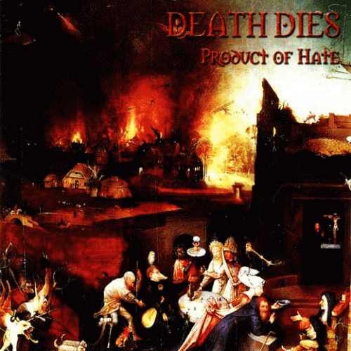 Death Dies : Product of Hate